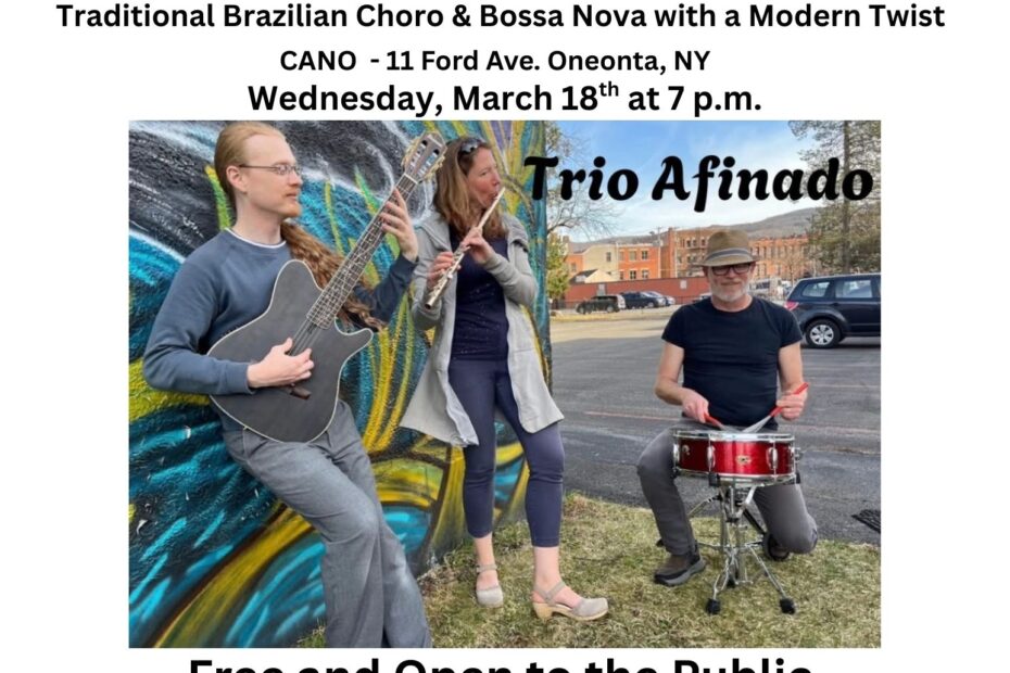 An upcoming concert by Trio Afinado will take place at the Community Arts Network of Oneonta in Oneonta.